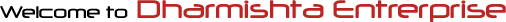 Welcome to Dharmishta Enterprise